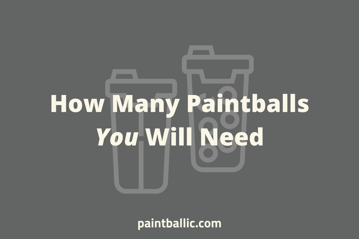 How Many Paintballs Do You Need The Full Simplified Guide Paintballic
