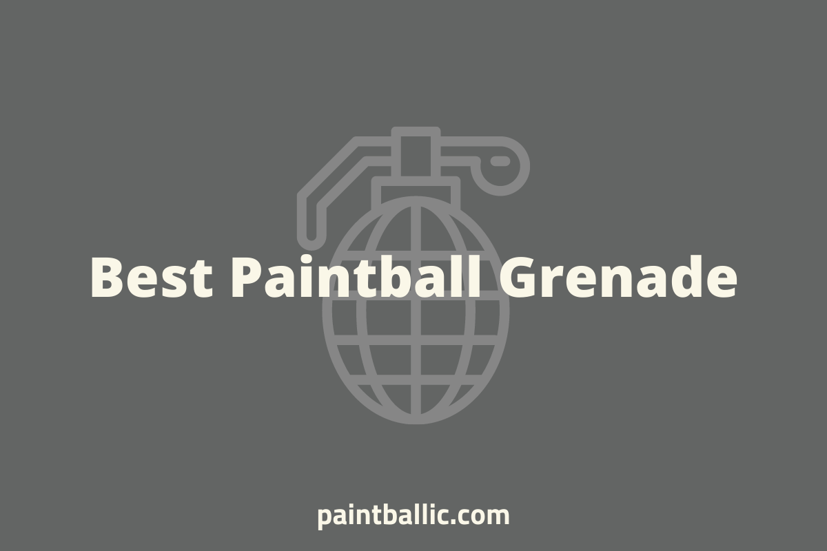 Paintball Grenades How They Work, How To Use Them & The Best One